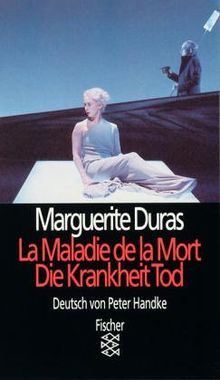 Theater Film Funk Fernsehen: La Maladie de la Mort / Die Krankheit Tod