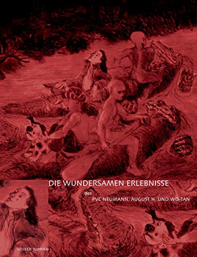 Die wundersamen Erlebnisse des PVC Neumann, August H. und Wo-Tan
