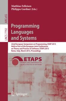 Programming Languages and Systems: 22nd European Symposium on Programming, ESOP 2013, Held as Part of the European Joint Conferences on Theory and ... Notes in Computer Science, Band 7792)