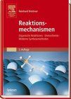 Reaktionsmechanismen: Organische Reaktionen, Stereochemie, moderne Synthesemethoden