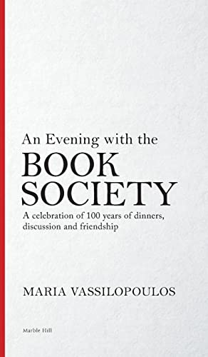 AN EVENING WITH THE BOOK SOCIETY: A celebration of 100 years of dinners, discussions and friendship