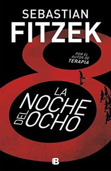 La noche del ocho (La Trama)