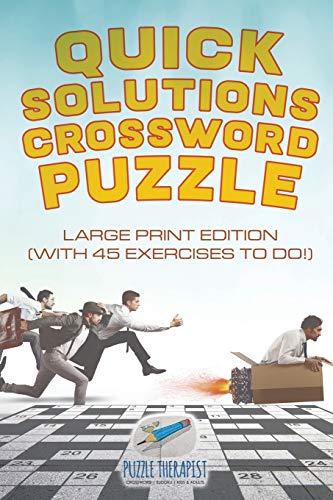 Quick Solutions Crossword Puzzle | Large Print Edition (with 45 exercises to do!)