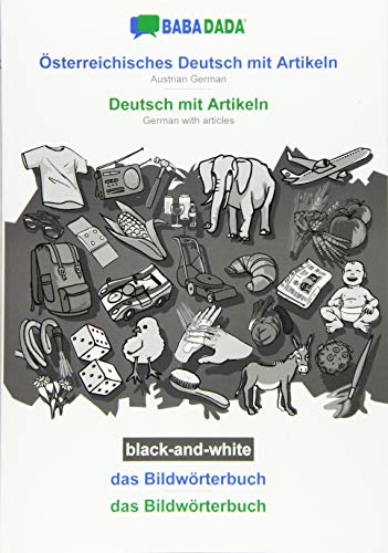 BABADADA black-and-white, Österreichisches Deutsch mit Artikeln - Deutsch mit Artikeln, das Bildwörterbuch - das Bildwörterbuch: Austrian German - German with articles, visual dictionary