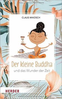 Der kleine Buddha und das Wunder der Zeit