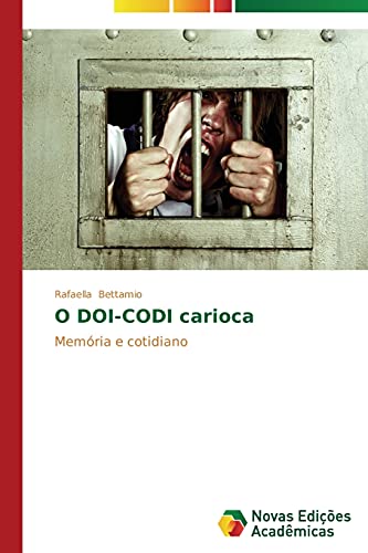 O DOI-CODI carioca: Memória e cotidiano