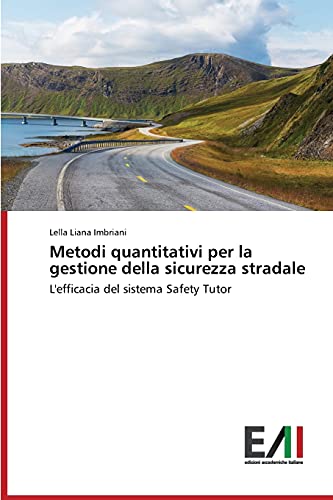 Metodi quantitativi per la gestione della sicurezza stradale: L'efficacia del sistema Safety Tutor