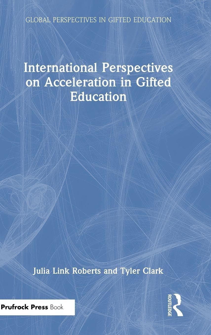 International Perspectives on Acceleration in Gifted Education (Global Perspectives in Gifted Education)