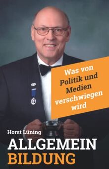 Allgemeinbildung: Was von Politik und Medien verschwiegen wird von Lüning, Horst | Buch | Zustand sehr gut