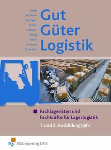 Gut - Güter - Logistik: Fachlageristen und Fachkräfte für Lagerlogistik: 1. und 2. Ausbildungsjahr: Schülerband