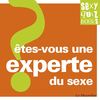 Etes-vous une experte du sexe ?
