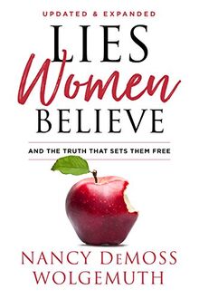 Lies Women Believe: And the Truth That Sets Them Free