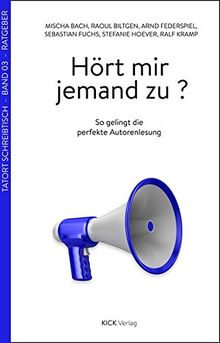 Hört mir jemand zu?: So gelingt die perfekte Autorenlesung (Tatort-Schreibtisch) von Kramp, Ralf, Biltgen, Raoul | Buch | Zustand sehr gut