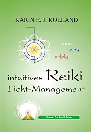 Intuitives Reiki Licht-Management - Karin E J Kolland Taschenbuch