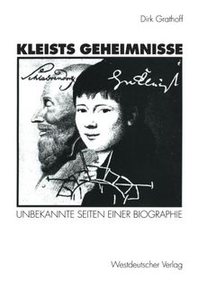 Kleists Geheimnisse: Unbekannte Seiten einer Biographie