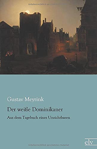 Der weisse Dominikaner: Aus dem Tagebuch eines Unsichtbaren