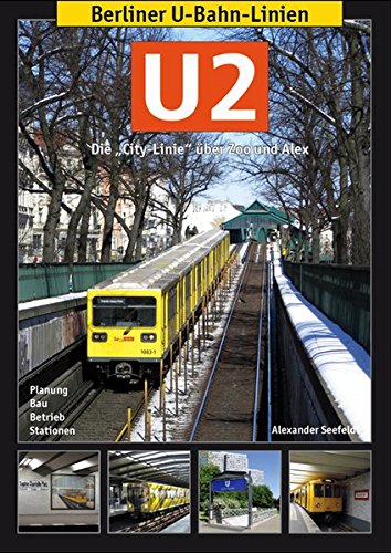 Berliner U-Bahn-Linien: U2: Die City-Linie über Zoo und Alex