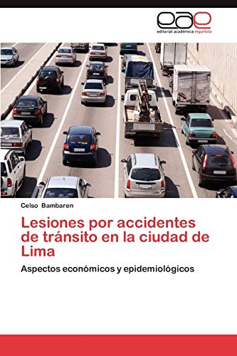 Lesiones por accidentes de tránsito en la ciudad de Lima: Aspectos económicos y epidemiológicos