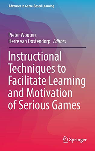 Instructional Techniques to Facilitate Learning and Motivation of Serious Games: Mit E-Book (Advances in Game-Based Learning)