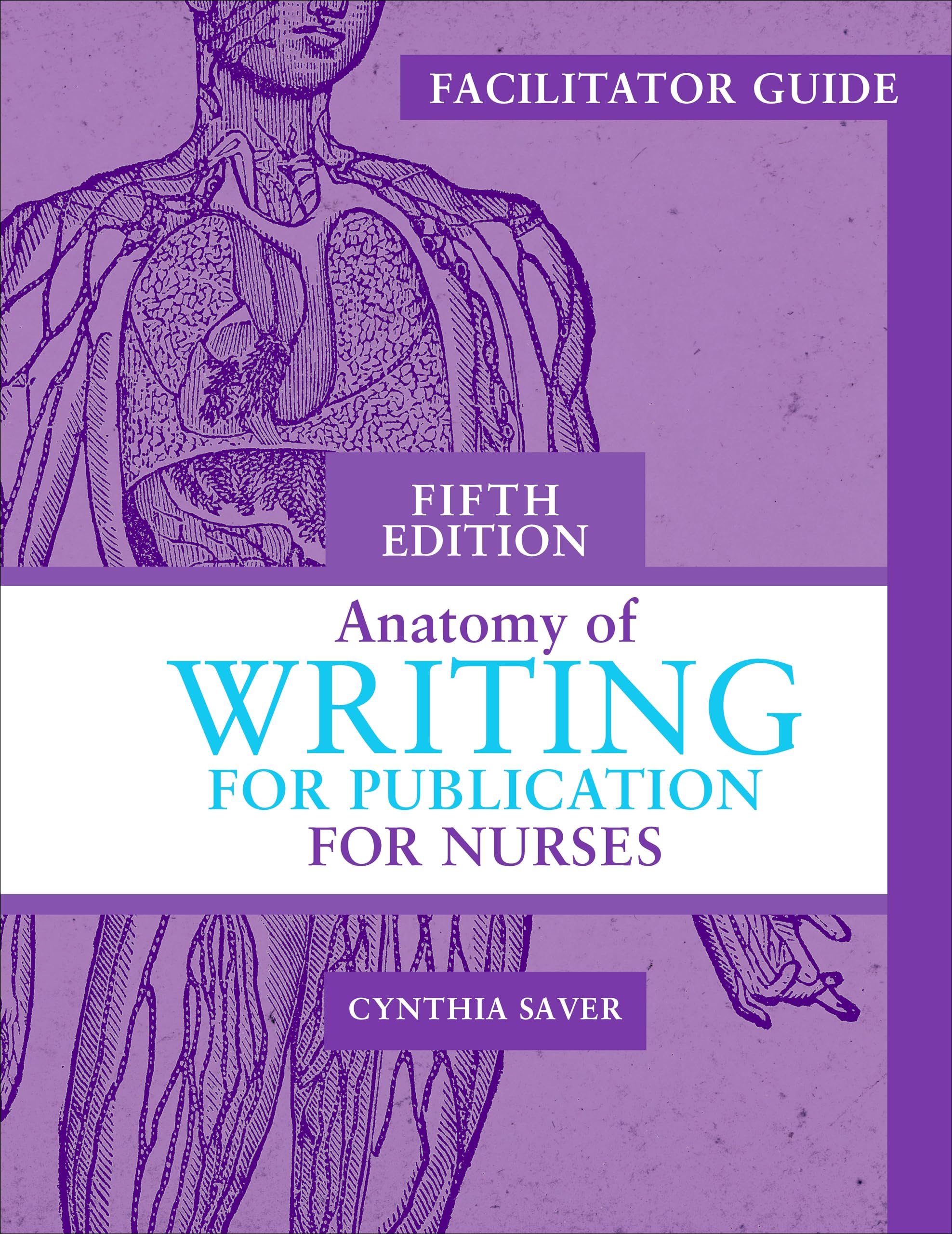 Facilitator Guide for Anatomy of Writing for Publication for Nurses, Fifth Edition