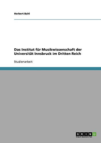 Das Institut für Musikwissenschaft der Universität Innsbruck im Dritten Reich