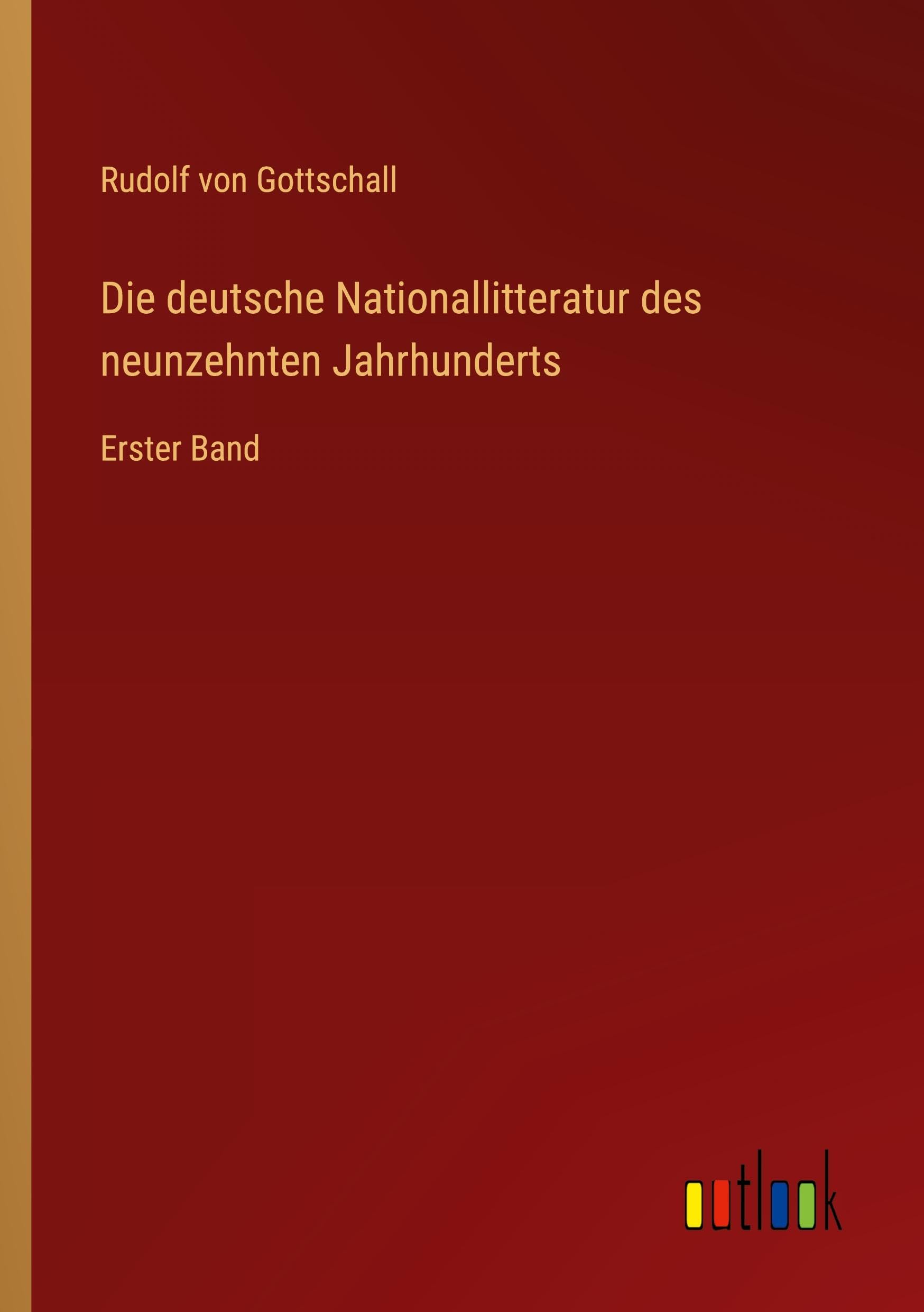 Die deutsche Nationallitteratur des neunzehnten Jahrhunderts: Erster Band