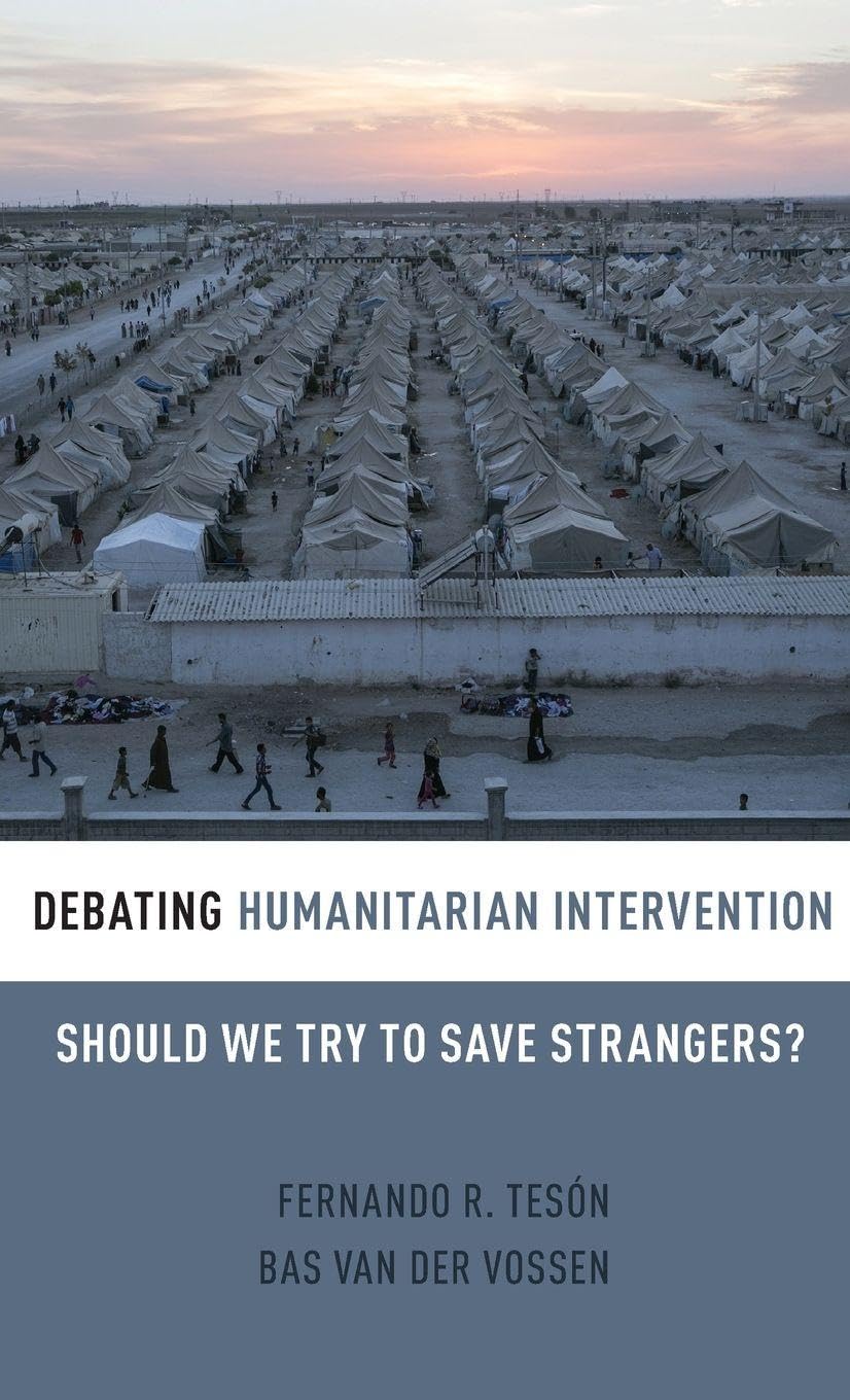 Debating Humanitarian Intervention: Should We Try to Save Strangers? (Debating Ethics)