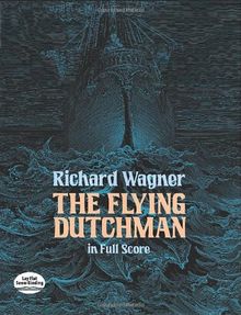 Wagner Richard The Flying Dutchman In Full Score Fs (Dover Music Scores)