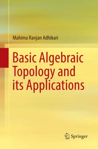 Basic Algebraic Topology and its Applications