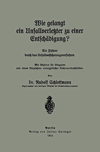 Wie Gelangt ein Unfallverletzter zu Einer Entschädigung?: Ein Füher durch das Unfallversicherungsverfahren (German Edition)