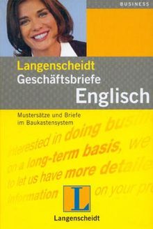 Langenscheidts Geschäftsbriefe Englisch. Austauschsätze und Briefmuster nach Sachgebieten geordnet