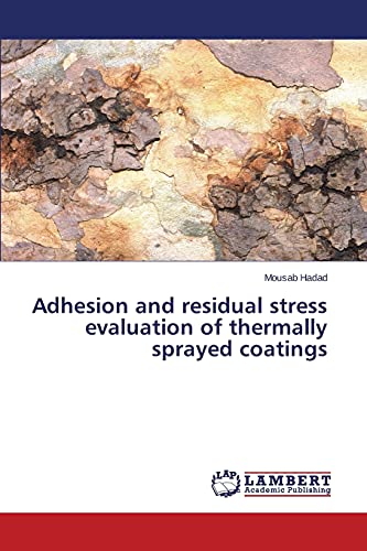 Adhesion and residual stress evaluation of thermally sprayed coatings