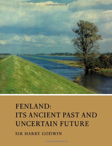 Harry Godwin Fenland, Its Ancient Past And Uncertain Future