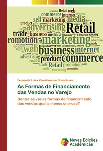 As Formas de Financiamento das Vendas no Varejo: Dentre as várias formas de financiamento das vendas qual a menos onerosa?