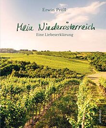 Mein Niederösterreich: Eine Liebeserklärung
