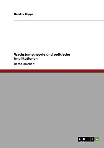 Wachstumstheorie und politische Implikationen