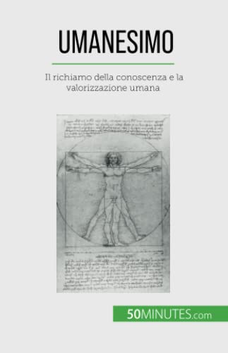Umanesimo: Il richiamo della conoscenza e la valorizzazione umana