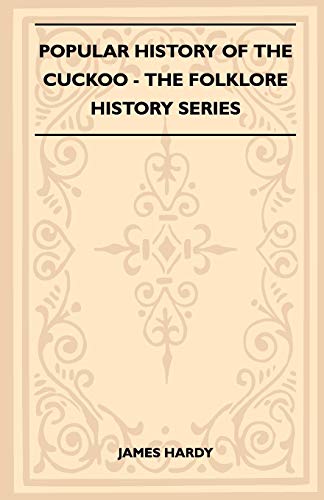 Popular History Of The Cuckoo (Folklore History Series)