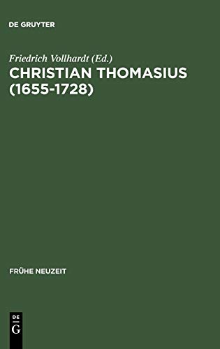 Christian Thomasius (1655-1728): Neue Forschungen im Kontext der Frühaufklärung (Frühe Neuzeit, 37, Band 37)