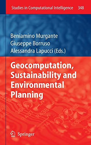 Geocomputation, Sustainability and Environmental Planning (Studies in Computational Intelligence, 348, Band 348)
