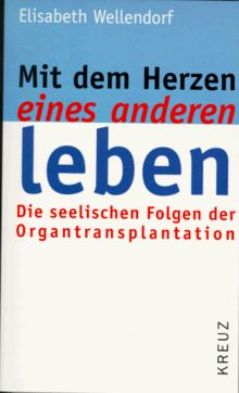 Mit dem Herzen eines anderen leben