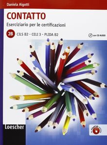 Contatto 2 B. Übungsheft (Eserciziario per le Certificazioni) mit Audio CD  und Lösungen: Italiano per stranieri