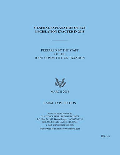 General Explanation of Tax Legislation Enacted in 2015