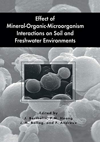 Effect of Mineral-Organic- Microorganism Interactions on Soil and Freshwater Environments