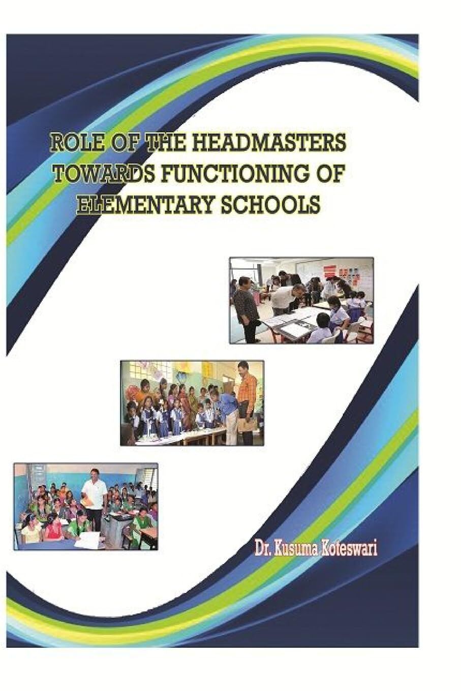 ROLE OF THE HEADMASTERS TOWARDS FUNCTIONING OF ELEMENTARY SCHOOLS