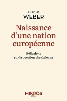 Naissance d'une nation européenne : réflexions sur la question ukrainienne