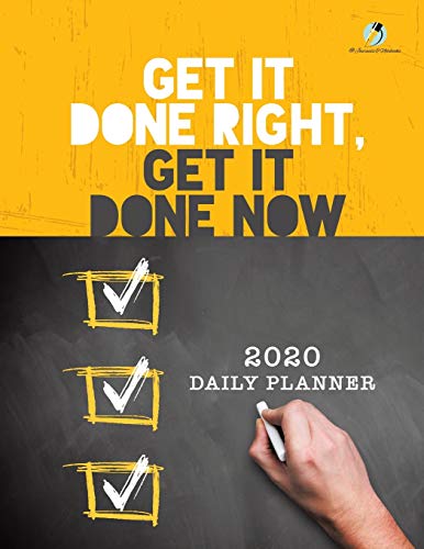 @ Journals and Notebooks Get It Done Right, Get It Done Now , 2020 Daily Planner