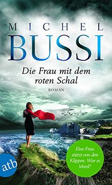 Die Frau mit dem roten Schal: Roman