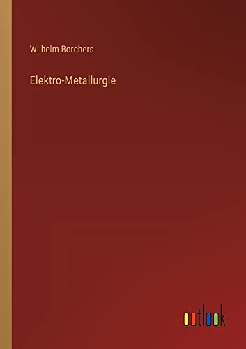 Elektro-Metallurgie