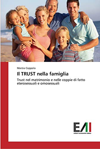 Il TRUST nella famiglia: Trust nel matrimonio e nelle coppie di fatto eterosessuali e omosessuali